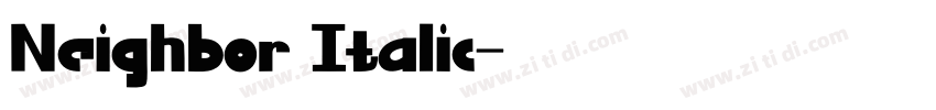 Neighbor Italic字体转换 Neighbor Italic字体转换
